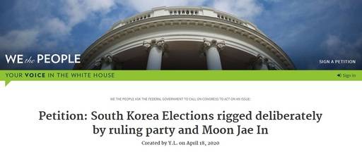 “여당과 문재인 대통령에 의해 총선이 조작됐다”는 내용의 백악관 청원. 백악관 청원 홈페이지 발췌