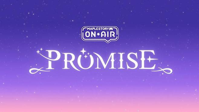 '메이플스토리M ON AIR  PROMISE' 타이틀