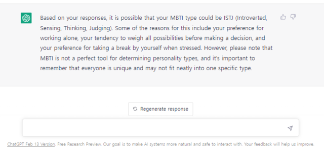챗GPT는 이용자의 MBTI(성격유형 검사)도 추측하는 듯 보입니다. “내 MBTI를 맞혀보라”고 한 뒤, 챗봇의 질문에 몇가지 간단히 답하자, 수초 내로 “ISTJ일 것 같다"는 답변이 돌아왔습니다.