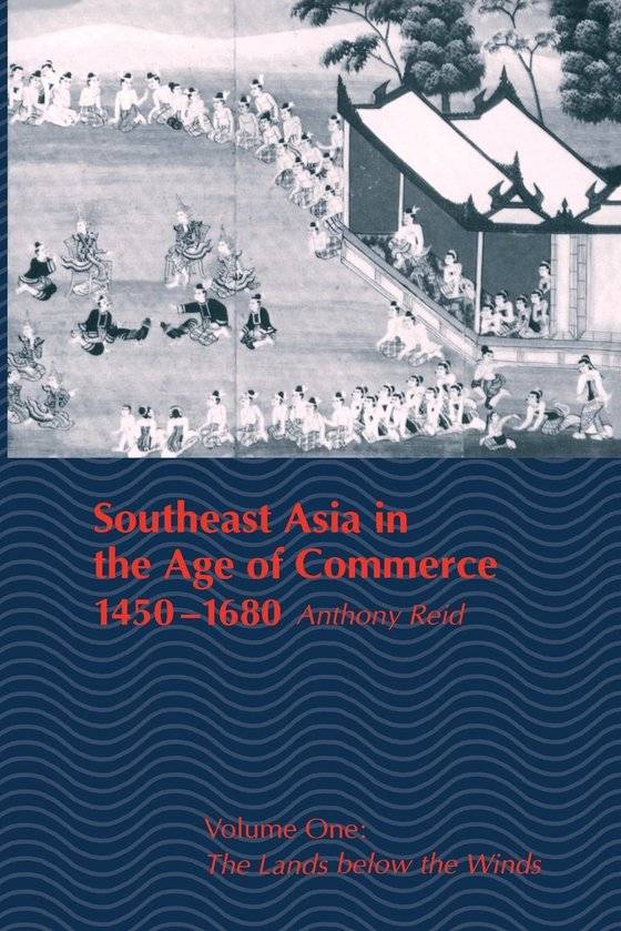 앤서니 리드의 『통상시대의 동남아시아 1450-1680 I』 (Anthony Reid, Southeast Asia in the Age of Commerce 1450-1680 I )(1988)