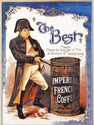 1898년 영국의‘임페리얼 프렌치 커피’광고 이미지. 나폴레옹이“가장 훌륭한 커피”라며 가리키고 있다. /게티이미지코리아