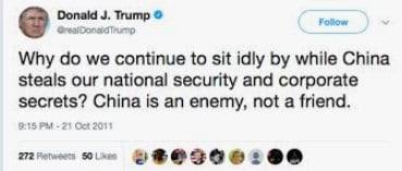 트럼프가 2011년 10월 21일 자신의 트위터에 올린 글. 그는 "중국이 우리의 국가안보와 기업 비밀을 훔치고 있는데 왜 우리는 한가하게 앉아만 있는가? 중국은 우리의 친구가 아니라 적이다"고 강조했다./sns