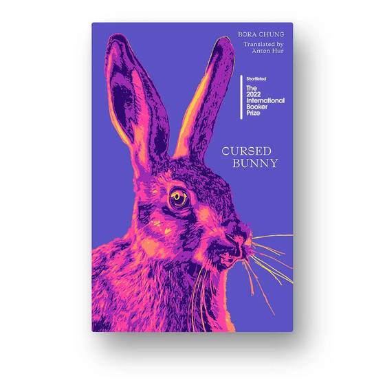 English language cover of Bora Chung's ″Cursed Bunny″ (2021) translated by Anton Hur. The book was shortlisted for the 2022 International Booker Prize. [HONFORD STAR]