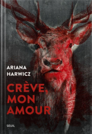 ‘다이, 마이 러브’의 원작소설인 아르헨티나 작가 아리아나 하르비치 ‘Crève, mon amour’ 표지.