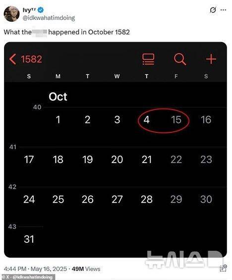 [뉴시스]한 소셜 미디어 이용자가 1582년 10월 4일부터 10월 15일 사이에 아이폰 캘린더가 10일 간 누락됐다는 사실을 업로드 해 화제다.(사진=데일리메일, X)