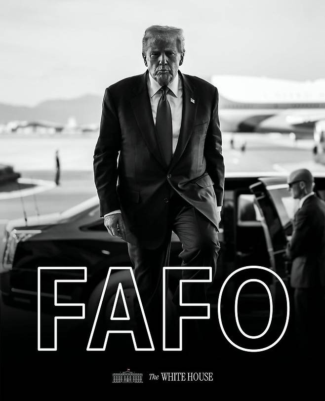 지난 3일(현지시간) 백악관 SNS에 올라온 ‘FAFO(까불면 다친다)’ 문구. [사진 인스타그램 캡처]