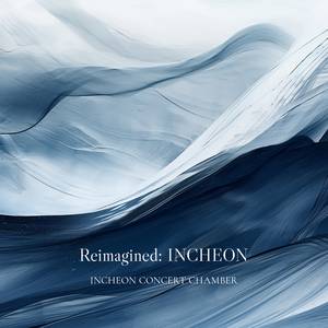 인천 콘서트 챔버의 음반 ‘Reimagined: INCHEON’ 커버. /인천 콘서트 챔버 제공