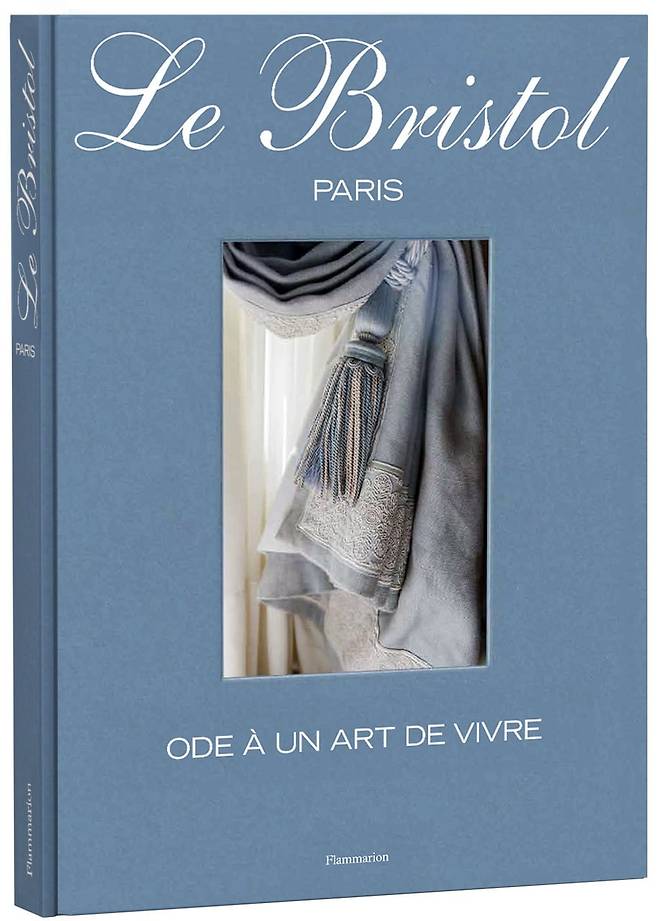 LE BRISTOL PARIS – ODE À UN ART DE VIVRE 르 브리스톨 파리: 삶의 예술에 바치는 찬가, VOLUME 240 pages, SIZE 241×318mm, PRICE 75€, PUBLISHER Flammarion, PUBLICATION DATE 2025. 11. 5