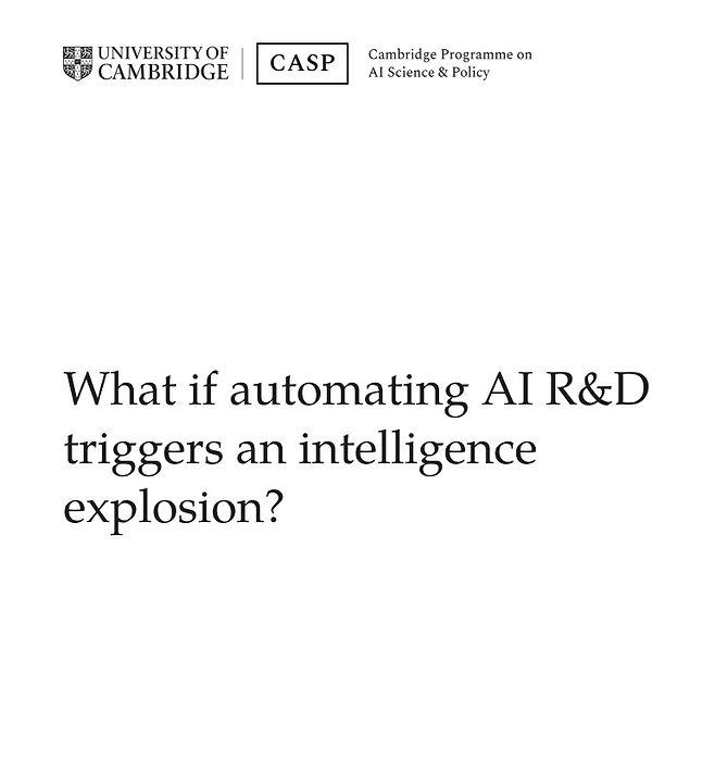 영국 ‘케임브리지대 AI 과학·정책 프로그램’(CASP)을 통해 발표한 공동 논문 ‘AI 연구개발의 자동화가 지능 폭발을 촉발한다면?’.